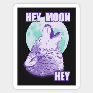 Hey Moon Hey Sticker
